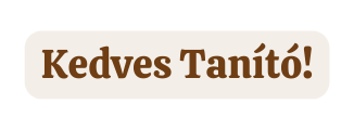 Kedves Tanító